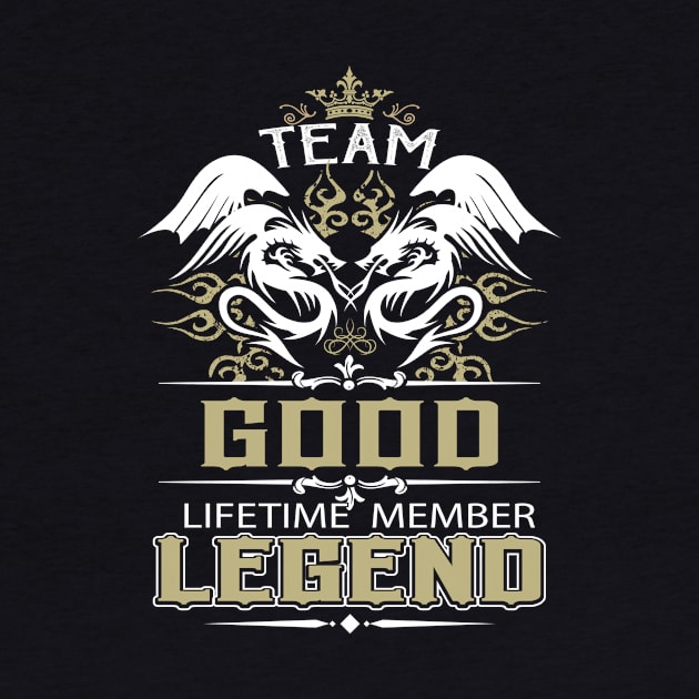 Good Name T Shirt -  Team Good Lifetime Member Legend Name Gift Item Tee by yalytkinyq